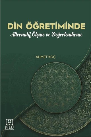 Din Öğretiminde Alternatif Ölçme ve Değerlendirme – Ahmet Köç – Necmettin Erbakan Üniversitesi Yayınları kitap kapağı
