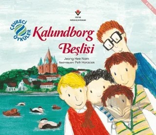 Kalundborg Beşlisi - Çevreci Öyküler – Jeong Hee Nam – TÜBİTAK Yayınları kitap kapağı