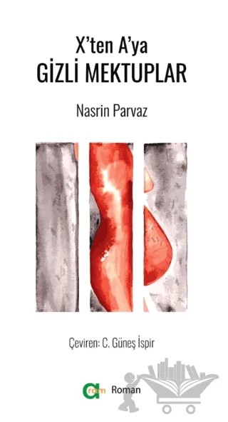 X’ten A’ya Gizli Mektuplar – Nasrin Parvaz – Aram Yayınları kitap kapağı