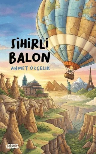 Sihirli Balon – Ahmet Özçelik – Tebeşir Yayınları kitap kapağı