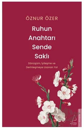 Ruhun Anahtarı Sende Saklı – Öznur Özer – Destek Yayınları kitap kapağı