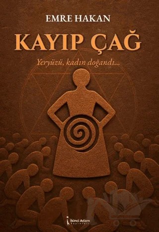 Kayıp Çağ – Emre Hakan – İkinci Adam Yayınları kitap kapağı