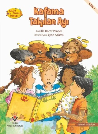 Kafama Takılan Ayı - Bilim Bunu Çözer – Lucille Recht Penner – TÜBİTAK Yayınları kitap kapağı