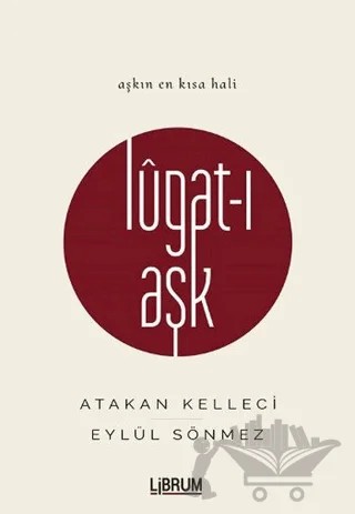 Lugat-ı Aşk – Atakan Kelleci, Eylül Sönmez – Librum Kitap kitap kapağı
