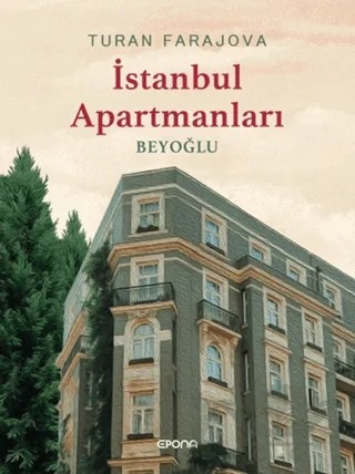 İstanbul Apartmanları - Beyoğlu – Turan Farajova – Epona Kitap kitap kapağı
