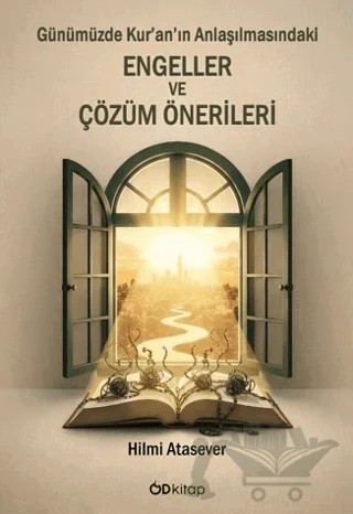 Günümüzde Kur’an’ın Anlaşılmasındaki Engeller ve Çözüm Önerileri – Hilmi Atasever – Od Kitap kitap kapağı