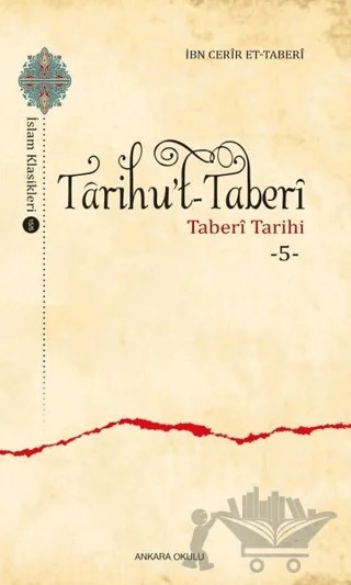 Tarihu’t-Taberi 5 – İbn Cerir et- Taberi – Ankara Okulu Yayınları kitap kapağı