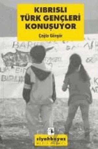Kıbrıslı Türk Gençleri Konuşuyor – Çağla Güngör – Metis Yayınları kitap kapağı