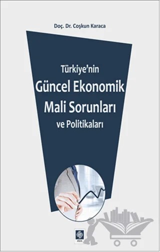 Türkiye'de Makroekonomik Sorunlar ve Maliye Politikası Çözümleri – Coşkun Karaca – Ekin Basım Yayın kitap kapağı