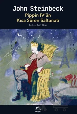 Pippin IV’ün Kısa Süren Saltanatı – John Steinbeck – İletişim Yayınevi kitap kapağı