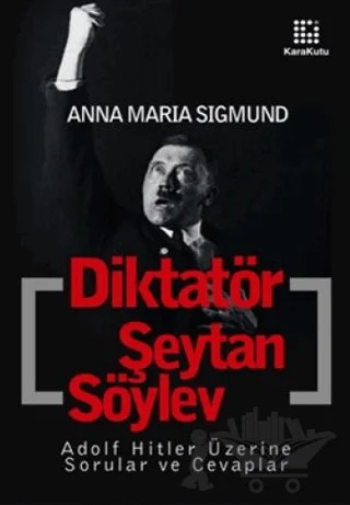 Diktatör, Şeytan, Söylev – Anna Maria Sigmund – Karakutu Yayınları kitap kapağı