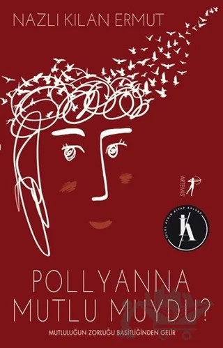 Pollyanna Mutlu Muydu? – Nazlı Kılan Ermut – Artemis Yayınları kitap kapağı