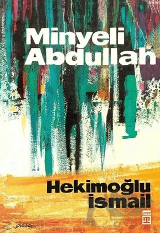 Minyeli Abdullah – Hekimoğlu İsmail – Timaş İnanç kitap kapağı