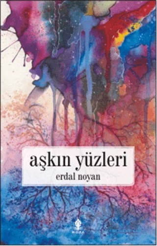 Aşkın Yüzleri – Erdal Noyan – Roza Yayınevi kitap kapağı