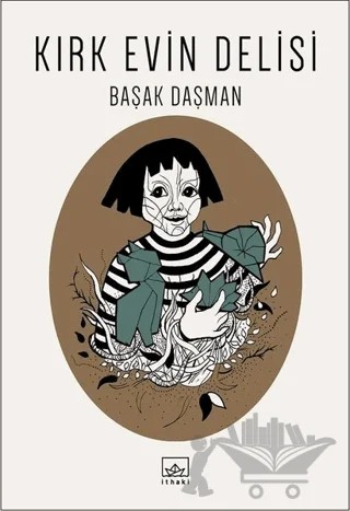Kırk Evin Delisi – Başak Daşman – İthaki Yayınları kitap kapağı