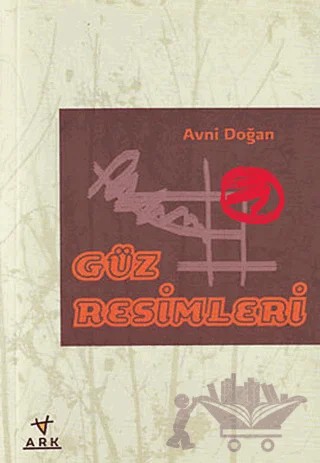 Güz Resimleri – Avni Doğan – Ark Kitapları kitap kapağı