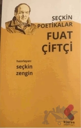 Fuat Çiftçi - Seçkin Poetikalar – Seçkin Zengin – Klaros Yayınları kitap kapağı