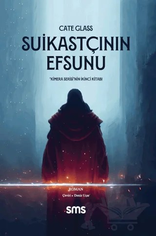 Suikastçının Efsunu - Kimera Serisi - İkinci Kitap – Cate Glass – Sms Yayınları kitap kapağı