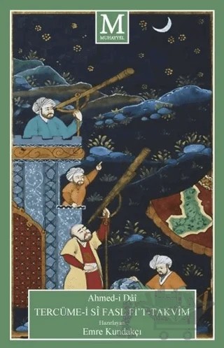 Tercüme-i Si Fasl Fi’t-Takvim – Ahmed-i Da'i – Muhayyel Yayınevi kitap kapağı