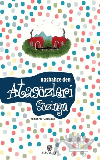 Hasbahçe'den Atasözleri Sözlüğü – Ahmed Pak, Zeliha Pak – Hasbahçe kitap kapağı