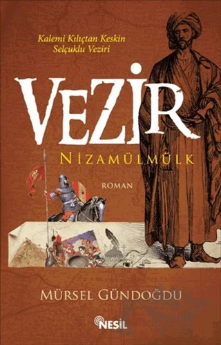 Kalemi Kılıçtan Keskin Selçuklu Veziri - Vezir – Mürsel Gündoğdu – Nesil Yayınları kitap kapağı