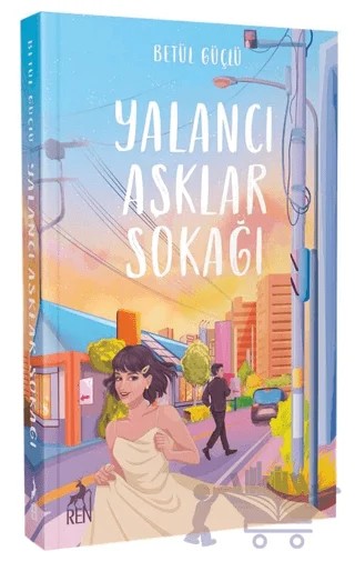 Yalancı Aşklar Sokağı – Betül Güçlü – Ren Kitap kitap kapağı