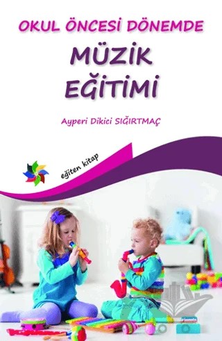 Okul Öncesi Dönemde Müzik Eğitimi – Ayperi Dikici Sığırtmaç – Eğiten Kitap kitap kapağı