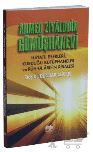 Ahmed Ziyaeddin Gümüşhanevi – Dündar Alikılıç – Alioğlu Yayınları kitap kapağı