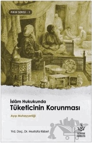 İskam Hukukunda Tüketicinin Korunması – Mustafa Kisbet – Nizamiye Akademi Yayınları kitap kapağı