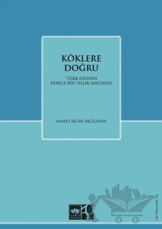 Köklere Doğru – Ahmet B. Ercilasun – Ötüken Neşriyat kitap kapağı