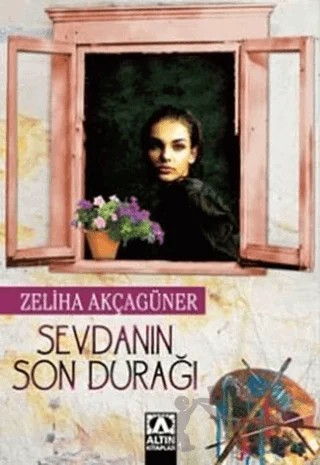 Sevdanın Son Durağı – Zeliha Akçagüner – Altın Kitaplar kitap kapağı