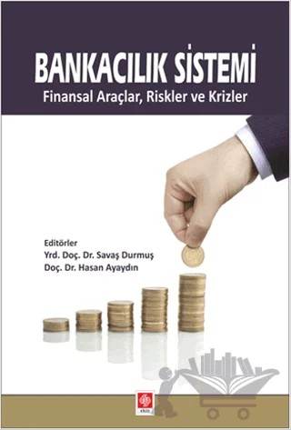 Bankacılık Sistemi – Hasan Ayaydın, Savaş Durmuş – Ekin Basım Yayın kitap kapağı