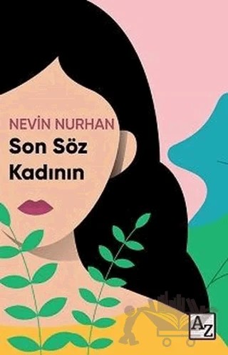 Son Söz Kadının – Nevin Nurhan – Az Kitap kitap kapağı