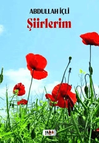 Şiirlerim – Abdullah İçli – Tilki Kitap kitap kapağı