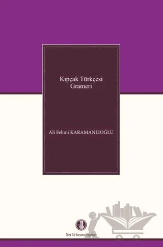 Kıpçak Türkçesi Grameri – Kolektif – Türk Dil Kurumu Yayınları kitap kapağı