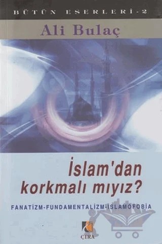 İslam’dan Korkmalı mıyız? – Ali Bulaç – Çıra Yayınları kitap kapağı