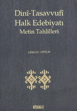 Dini-Tasavvufi Halk Edebiyatı Metin Tahlilleri – Erman Artun – Kitabevi Yayınları kitap kapağı
