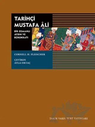 Tarihçi Mustafa Ali – Cornell H. Fleischer – Tarih Vakfı Yurt Yayınları kitap kapağı