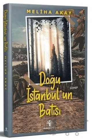Doğu İstanbul'un Batısı – Meliha Akay – Mavi Nefes Yayınları kitap kapağı