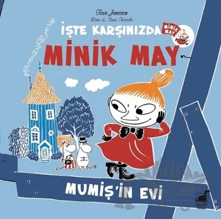 Mumiş'in Evi - İşte Karşınızda Minik May – Riina Kaarla, Sami Kaarla, Tove Jansson – Dinozor Çocuk kitap kapağı