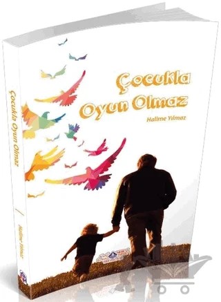 Çocukla Oyun Olmaz – Halime Yılmaz – Nebevi Hayat Yayınları kitap kapağı
