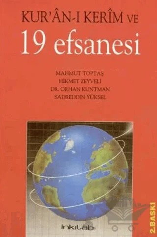Kur’an-ı Kerim ve 19 Efsanesi – Hikmet Zeyveli, Mahmut Toptaş, Orhan Kuntman, Sadreddin Yüksel – İnkılab Yayınları kitap kapağı
