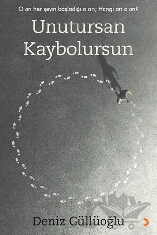 Unutursan Kaybolursun – Deniz Güllüoğlu – Cinius Yayınları kitap kapağı