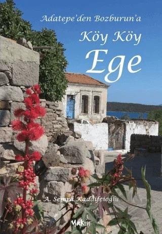 Adatepe’den Bozburun’a Köy Köy Ege – Ayşe Semra Kadaifçioğlu – Yakın Kitabevi kitap kapağı