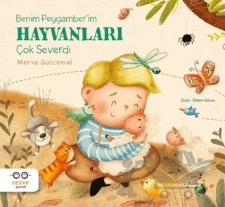 Benim Peygamber'im Hayvanları Çok Severdi – Merve Gülcemal – Cezve Çocuk kitap kapağı