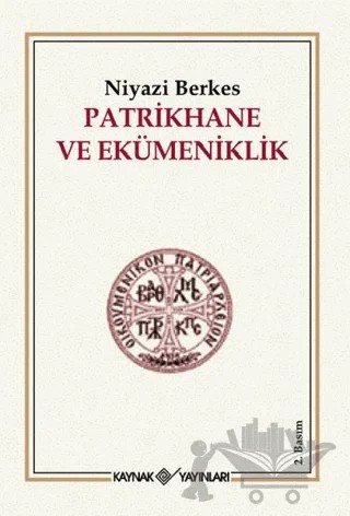 Patrikhane ve Ekümeniklik – Niyazi Berkes – Kaynak Yayınları kitap kapağı