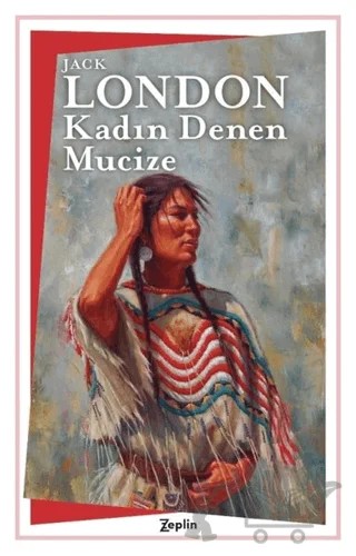 Kadın Denen Mucize – Jack London – Zeplin Kitap kitap kapağı