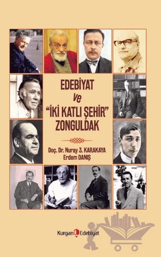 Edebiyat ve "İki Katlı Şehir’’ Zonguldak – Nuray Karakaya, Erdem Danış – Kurgan Edebiyat kitap kapağı