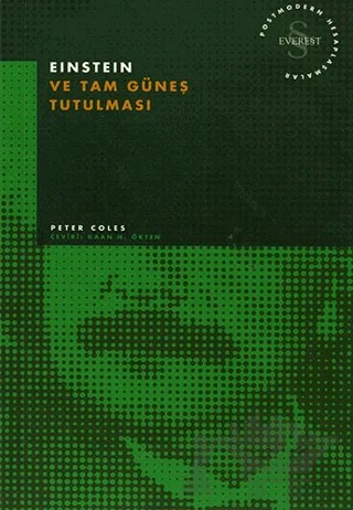 Einstein ve Tam Güneş Tutulması Postmodern Hesaplaşmalar – Peter Coles – Everest Yayınları kitap kapağı