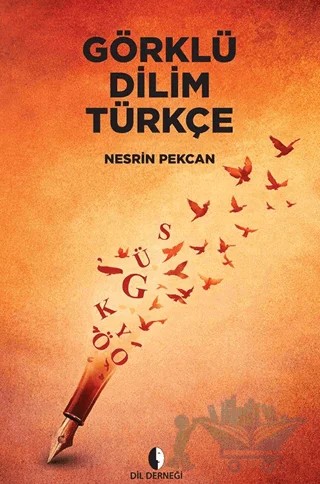 Görklü Dilim Türkçe – Nesrin Pekcan – Dil Derneği Kitapları kitap kapağı